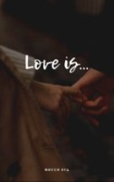 Обложка произведения Love is...