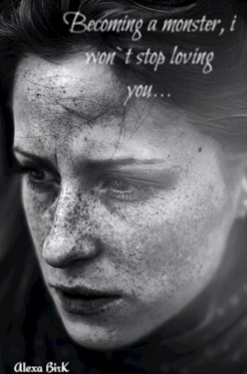 Обложка произведения Becoming a monster, i won`t stop loving you...