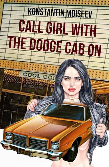 Обложка произведения Call girl with the Dodge cab on