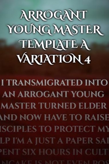 Обложка произведения Arrogant Young Master Template A Variation 4