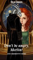 Обложка произведения Не злись, Мерлин!